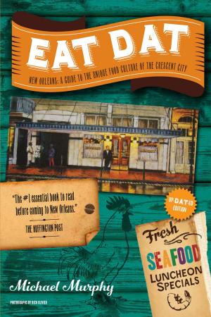 Book cover of Eat Dat New Orleans: A Guide to the Unique Food Culture of the Crescent City (Up-Dat-ed Edition)