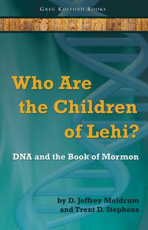 Cover of the book Who Are the Children of Lehi? DNA and the Book of Mormon by Thomas A. Lyne