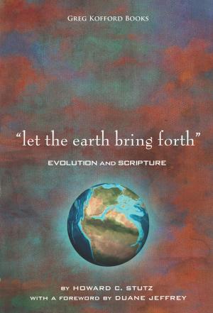 Cover of the book Let the Earth Bring Forth: Evolution and Scripture by Russell W. Stevenson