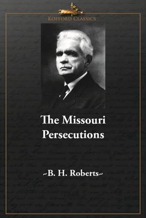 Cover of the book The Missouri Persecutions by Brant A. Gardner