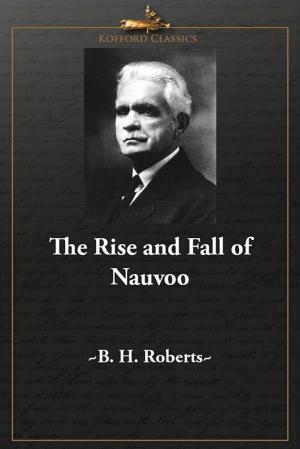 Cover of the book The Rise and Fall of Nauvoo by John Taylor, 