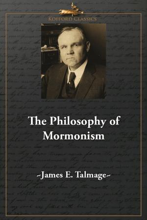 Cover of the book The Philosophy of Mormonism by Anthony E. Larson