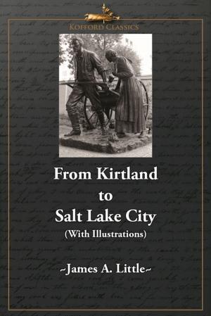 Cover of the book From Kirtland to Salt Lake City (With Illustrations) by Davis Bitton, 