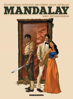Cover of the book Mandalay #1 : The Dark Mirrors by Philippe Marcele, Thierry Smolderen