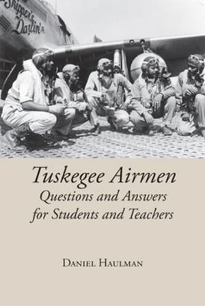 Book cover of Tuskegee Airmen Questions and Answers for Students and Teachers