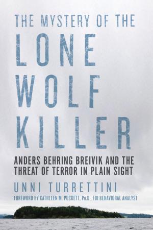 bigCover of the book The Mystery of the Lone Wolf Killer: Anders Behring Breivik and the Threat of Terror in Plain Sight by 