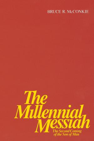 bigCover of the book The Millennial Messiah The Second Coming of the Son of Man by 