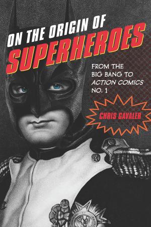Book cover of On the Origin of Superheroes