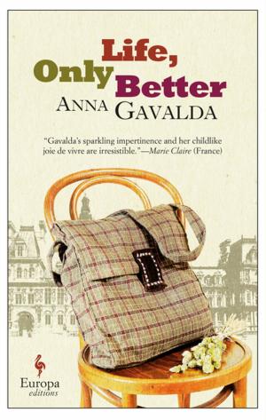 Cover of the book Life, Only Better by Anna Gavalda