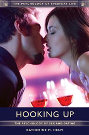 Cover of the book Hooking Up: The Psychology of Sex and Dating by Andria C. Donnelly