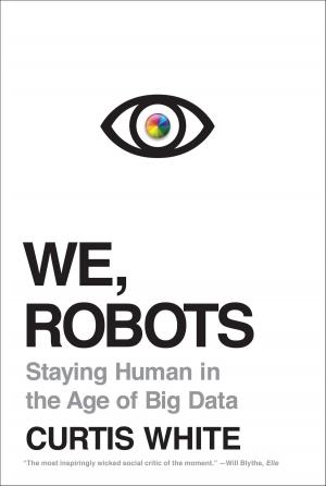 Cover of the book We, Robots by Heinrich Boll, Jessa Crispin