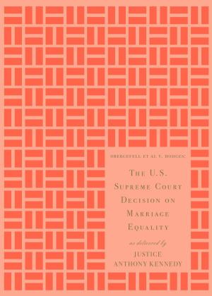 bigCover of the book The U.S. Supreme Court Decision on Marriage Equality, Gift Edition by 