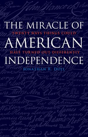 Book cover of The Miracle of American Independence