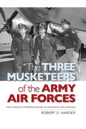 Cover of the book "The Three Musketeers of the Army Air Forces" by Chuck Pfarrer