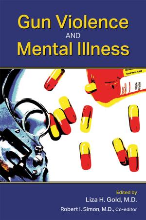 Cover of the book Gun Violence and Mental Illness by Antoinette Ambrosino Wyszynski, MD, Bernard Wyszynski, MD