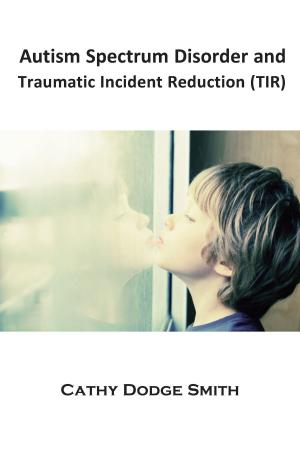 Cover of Autism Spectrum Disorder and Traumatic Incident Reduction (TIR)