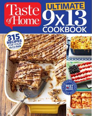 Cover of the book Taste of Home Ultimate 9 x 13 Cookbook by James Peterson