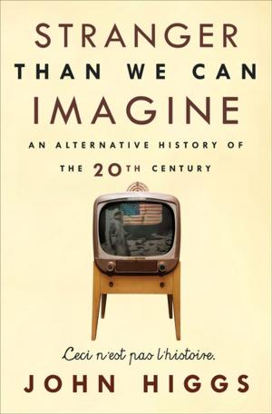 Cover of the book Stranger Than We Can Imagine by Sarah Moss