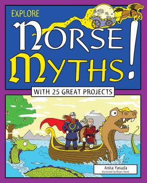 Cover of the book Explore Norse Myths! by Donna Latham
