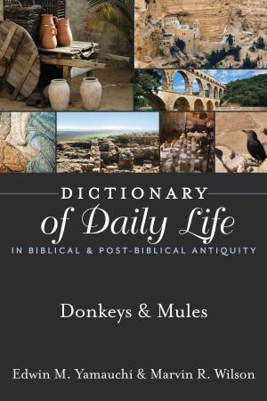 Cover of Dictionary of Daily Life in Biblical & Post-Biblical Antiquity: Donkeys & Mules