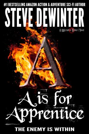 Cover of the book A is for Apprentice by Steve DeWinter, S.D. Stuart