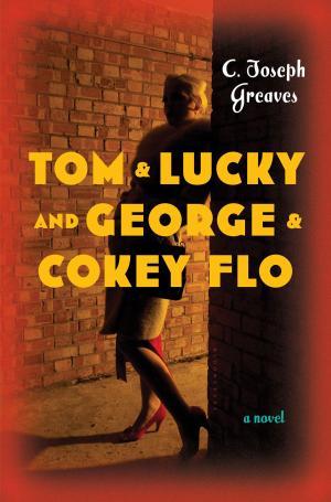 Cover of the book Tom & Lucky (and George & Cokey Flo) by Ms. Carolyn Hennesy