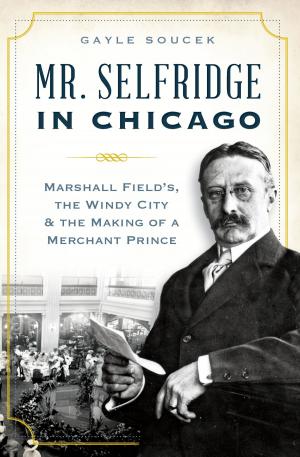 Cover of the book Mr. Selfridge in Chicago by Alice E. Sink, Kernersville Historic Preservation Society