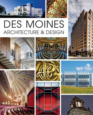 Cover of the book Des Moines Architecture & Design by Jarrod J. Nunes, John Carr Jr.