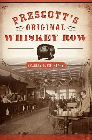 Cover of the book Prescott’s Original Whiskey Row by Steven F. Hanschu, Darla Hodges Mallein