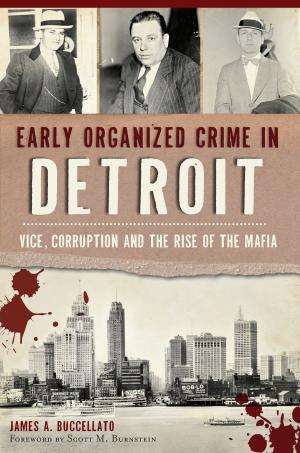 Cover of the book Early Organized Crime in Detroit by Judy Harp Mallozzi, Dana Nimey Olney