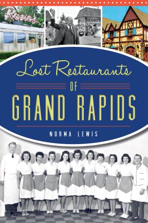 Cover of the book Lost Restaurants of Grand Rapids by Cynthia Vrilakas Simons