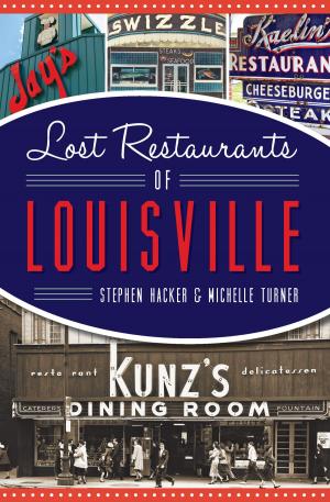 Cover of the book Lost Restaurants of Louisville by James D. Newland