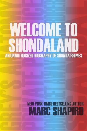 Book cover of Welcome to Shondaland, An Unauthorized Biography of Shonda Rhimes