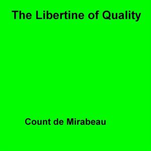 Cover of the book The Libertine of Quality by Fitzbancroft, Terence