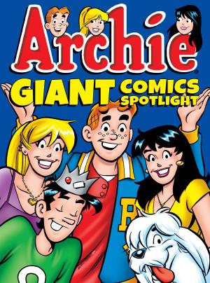Cover of the book Archie Giant Comics Spotlight by Archie Superstars