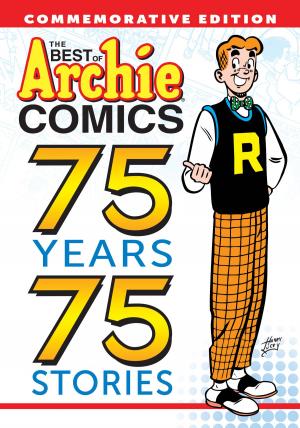 Book cover of The Best of Archie Comics: 75 Years, 75 Stories