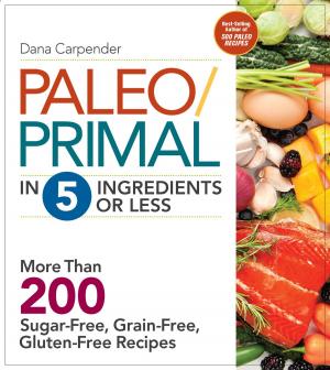 Cover of the book Paleo/Primal in 5 Ingredients or Less by Dana Carpender
