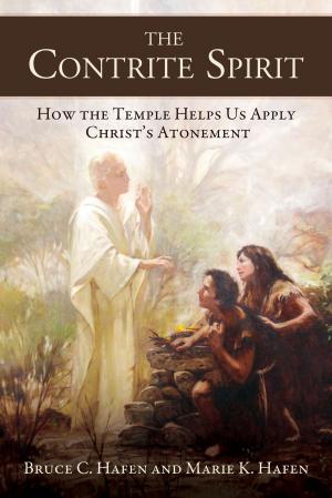 Book cover of The Contrite Spirit: How the Temple Helps Us Apply Christ's Atonement