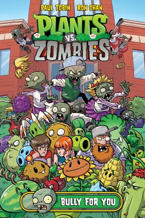 Book cover of Plants vs. Zombies Volume 3: Bully For You
