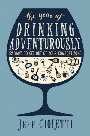 Cover of the book The Year of Drinking Adventurously by Dr. Eric R. Braverman, M.D.