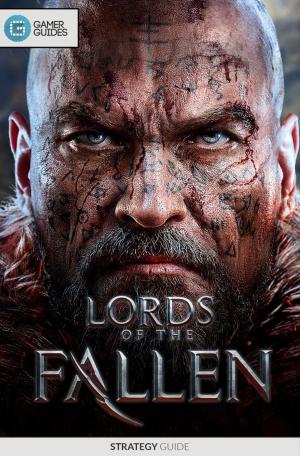 Cover of the book Lords of the Fallen - Strategy Guide by GamerGuides.com