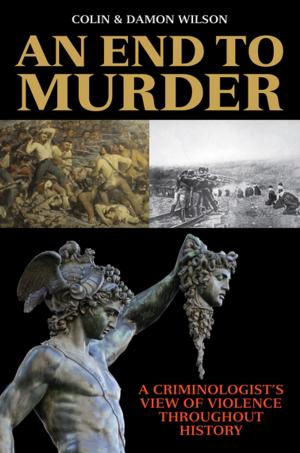 Cover of the book An End to Murder by Jonathan Kathrein, Margaret Kathrein, Wallace J. Nichols, PhD
