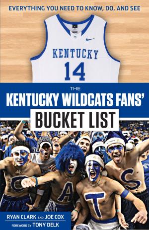 Cover of the book The Kentucky Wildcats Fans' Bucket List by James Baldwin