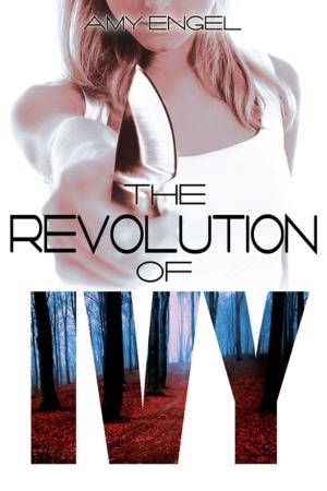 Cover of the book The Revolution of Ivy by Sonya Weiss