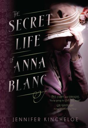 Cover of the book The Secret Life of Anna Blanc by Jodi Kendrick