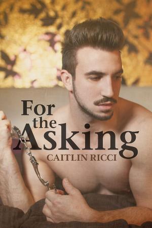 Cover of the book For the Asking by Charlie Cochet