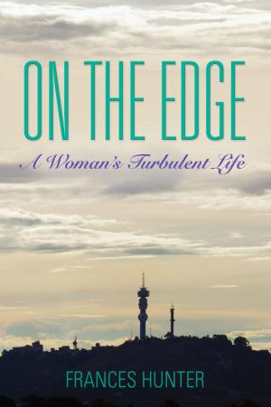 Cover of the book ON THE EDGE: A Woman's Turbulent Life by Anne G. D. Smith