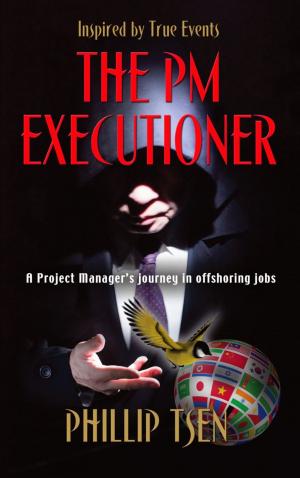 Cover of the book THE PM EXECUTIONER: A Project Manager's Journey in Offshoring Jobs by Andrea Lightfoot