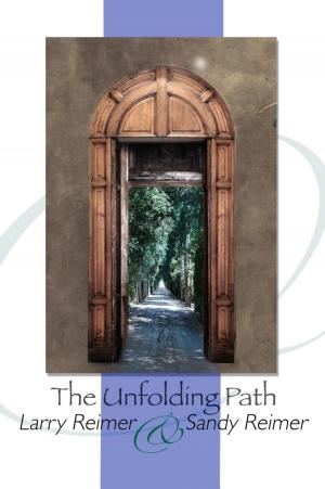 Cover of the book The Unfolding Path by Kerry Nelson Selman