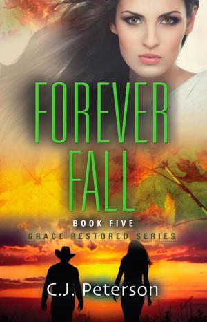 Cover of the book Forever Fall: Grace Restored Series - Book Five by Robert Jamelli